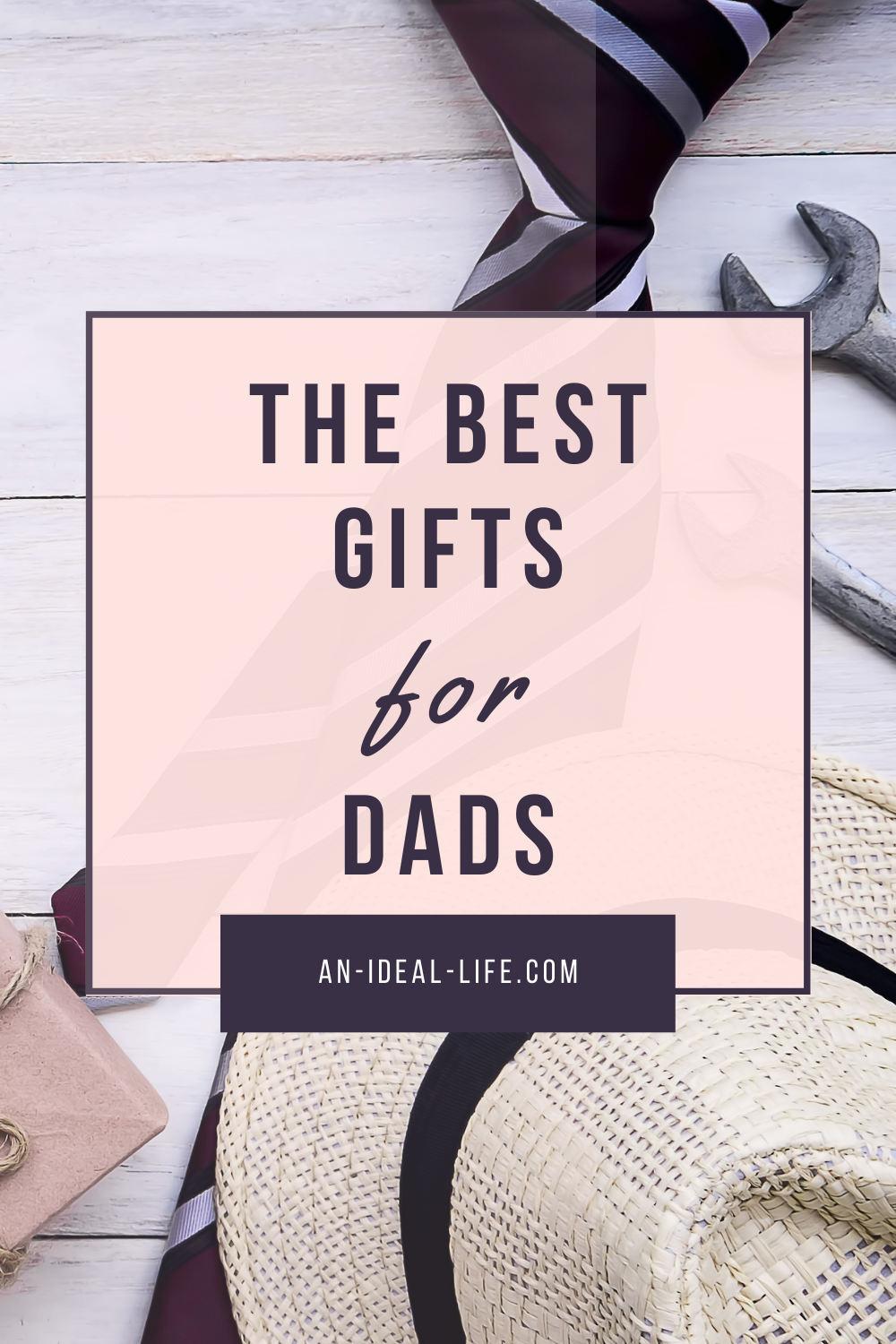 The Best Gifts for Dads