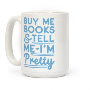 Buy Me Books & Tell Me I’m Pretty Mug