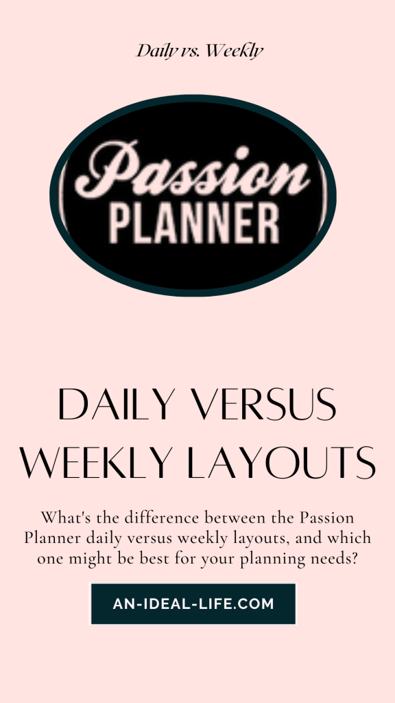 Passion Planner Daily Versus Weekly Layout