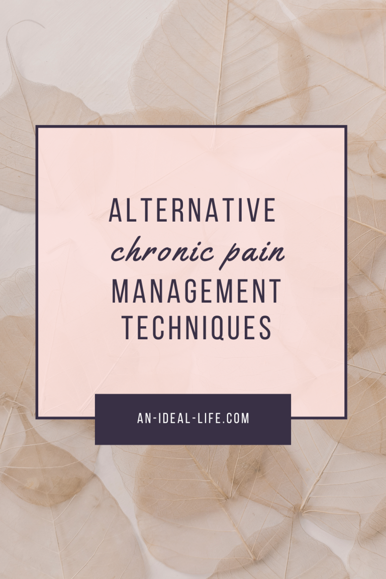 Alternative Chronic Pain Management Techniques: Empowering Yourself to Live an Ideal Life