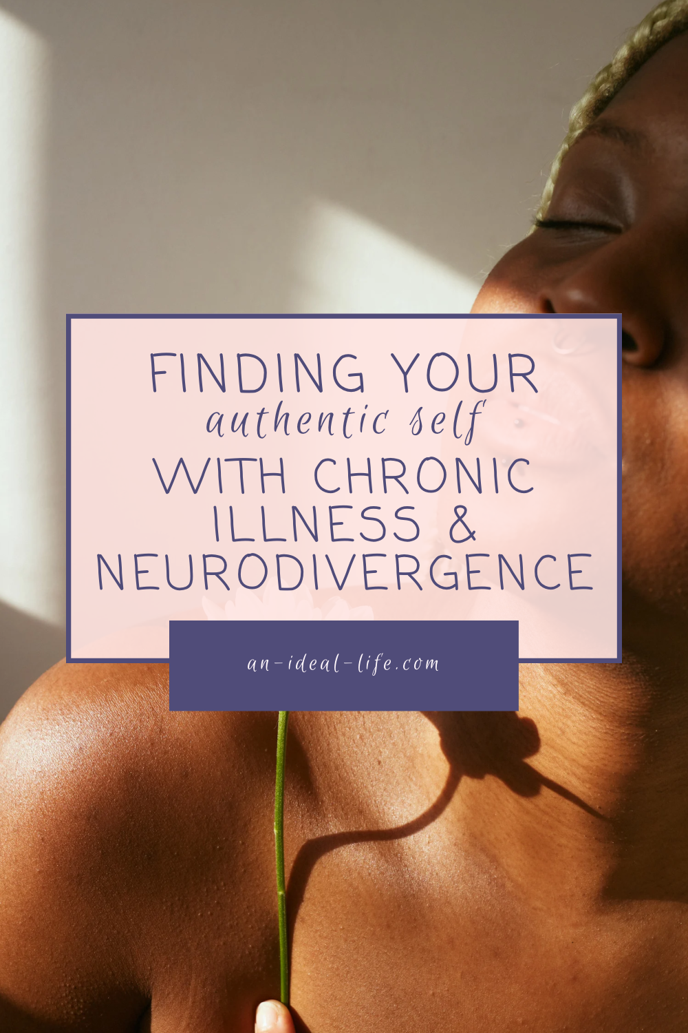 Finding Your Authentic Self With Chronic Illness and Neurodivergence