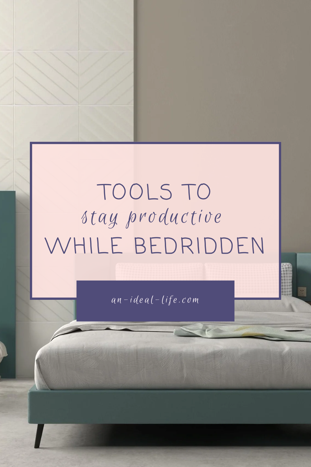 Tools to Stay Productive While Bedridden