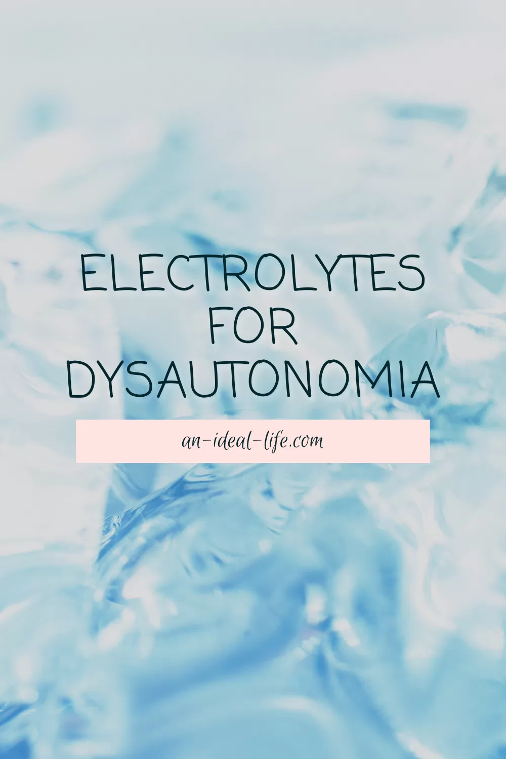 Electrolytes for Dysautonomia