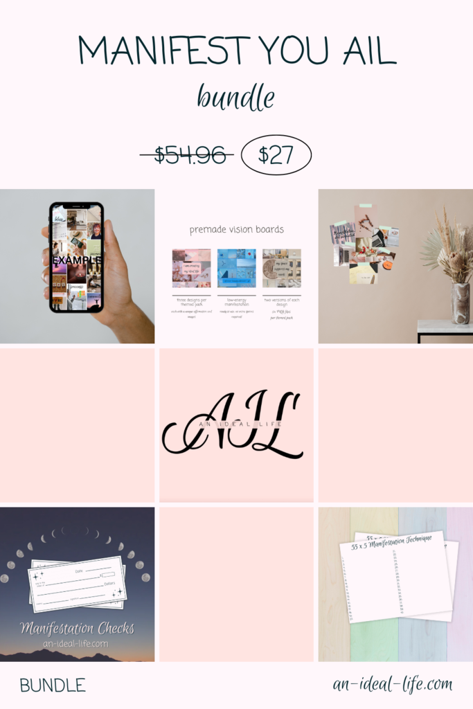 Promotional graphic for the “Manifest You AIL Bundle” from an-ideal-life.com. The top of the image features the title in a handwritten-style font with the original price "$54.96" crossed out and replaced with "$27" inside a circle. The bundle includes various digital tools for manifestation and goal-setting, shown in a 3x3 grid: A phone screen held in a hand displays a sample digital vision board labeled "EXAMPLE," made up of inspirational photos and words. A preview of premade vision boards with themes such as "I am worthy," "low-energy manifestation," and "my peaceful life." Each comes in multiple formats. A physical mood board on a beige wall with aesthetic photos and dried flowers in a vase nearby. Blank pink square. The AIL logo, with “An Ideal Life” written beneath stylized script initials. Another blank pink square. A digital check labeled "Manifestation Checks" against a twilight sky and moon phase graphic. Website URL "an-ideal-life.com" is included. A printed worksheet titled "55 x 5 Manifestation Technique," with repeated numbered lines for writing affirmations. The word "BUNDLE" and the website an-ideal-life.com are displayed at the bottom. The overall design is soft, calming, and motivational, reflecting the bundle’s focus on personal growth and intentional living.