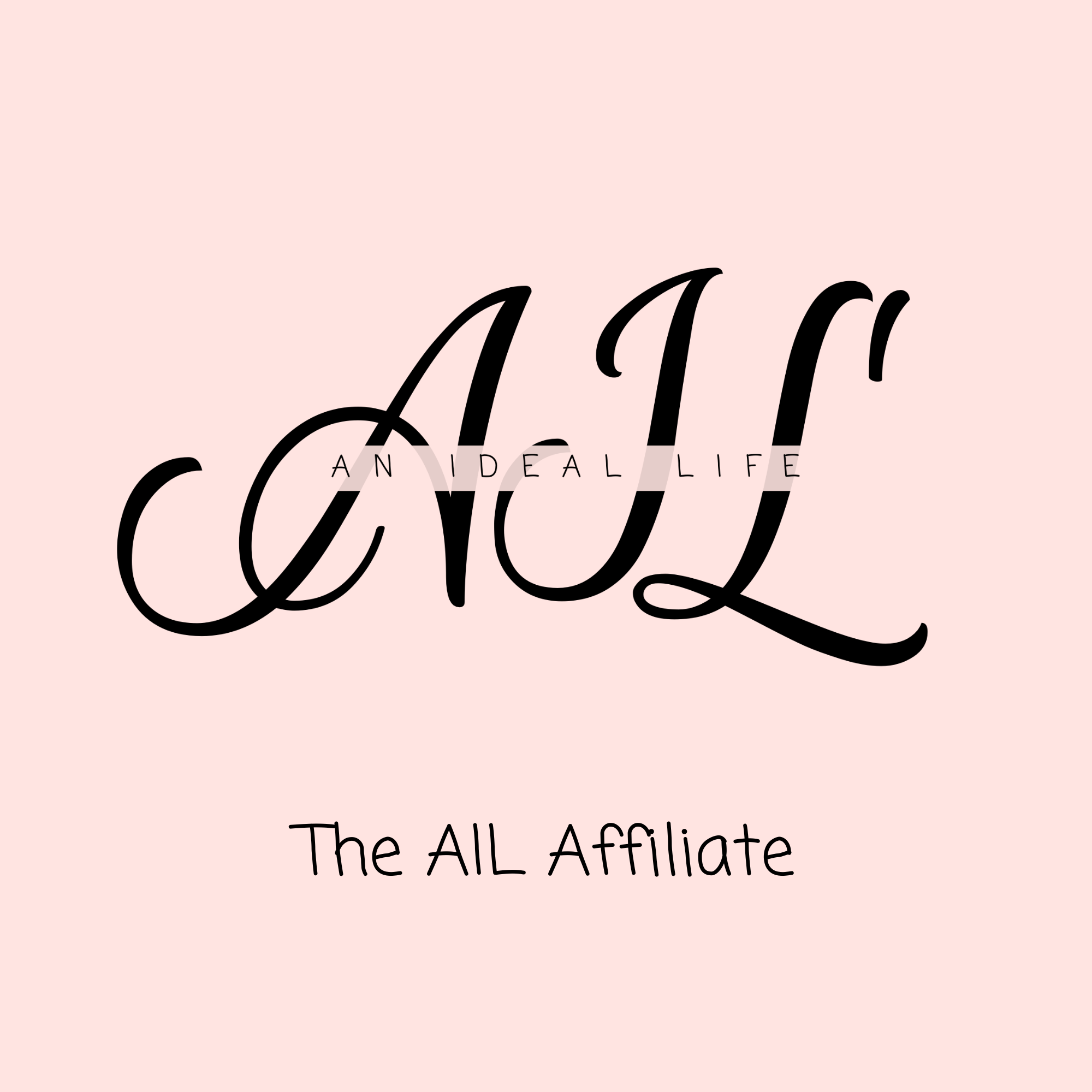 Graphic on a pale blush pink background featuring the large black AIL logo with the words “AN IDEAL LIFE” in thin uppercase letters across the center. Centered below the logo, black text reads: “The AIL Affiliate.”